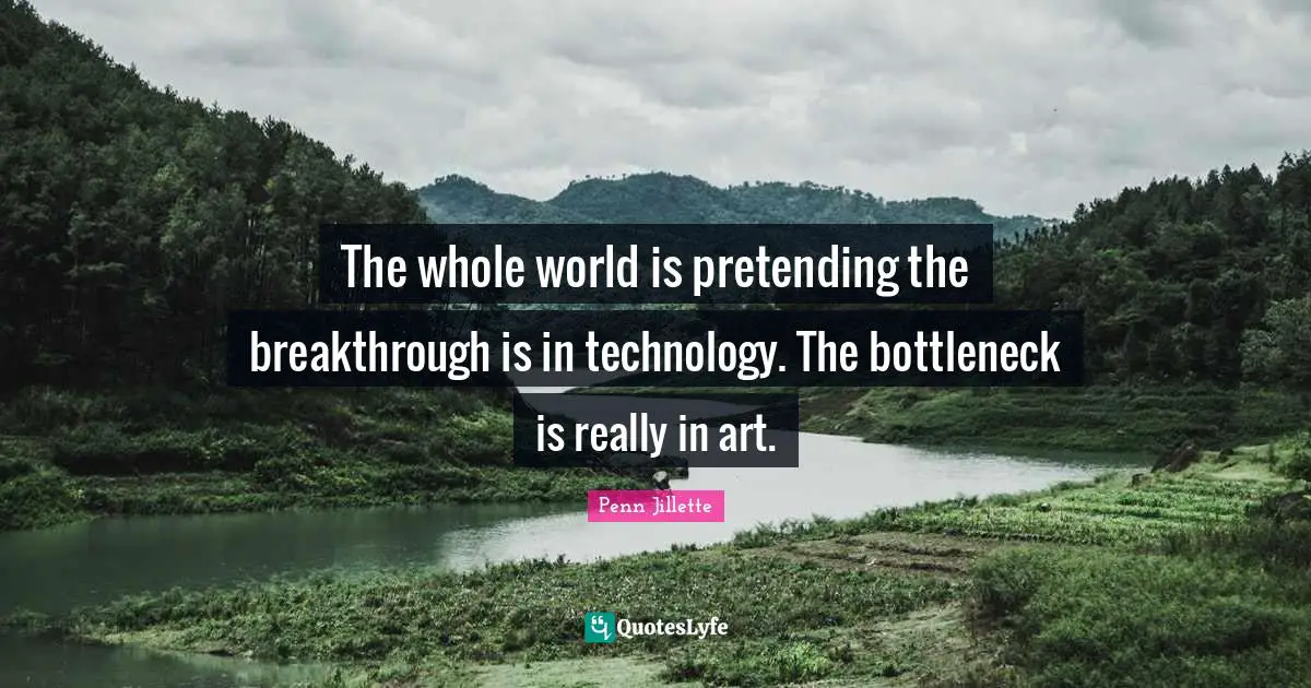 The whole world is pretending the breakthrough is in technology. The bottleneck is really in art.