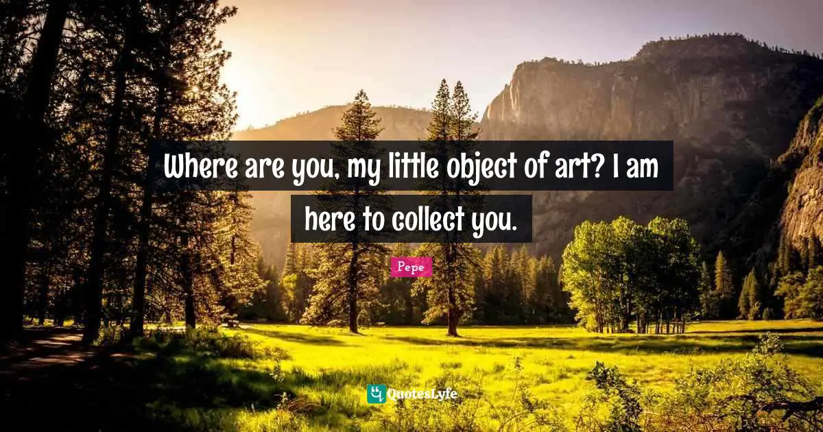 Where are you, my little object of art? I am here to collect you.