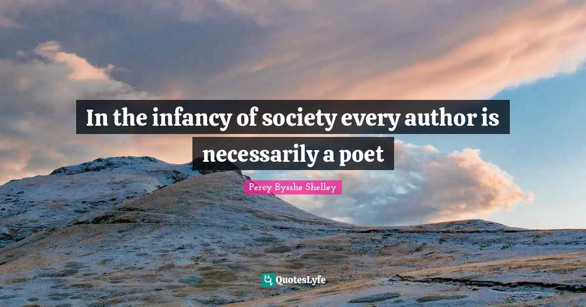 In the infancy of society every author is necessarily a poet