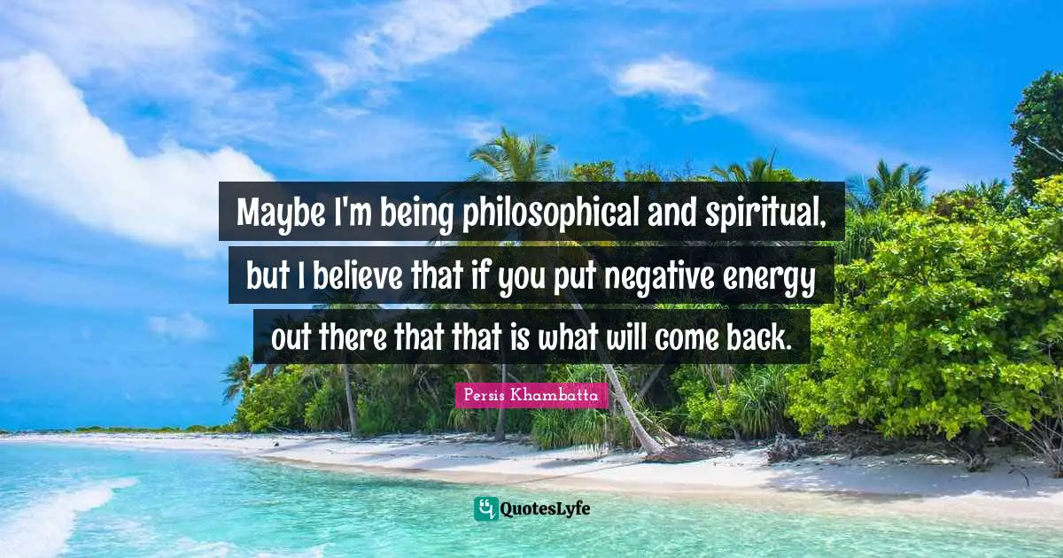 Maybe I'm being philosophical and spiritual, but I believe that if you put negative energy out there that that is what will come back.