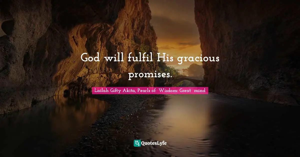 God will fulfil His gracious promises.