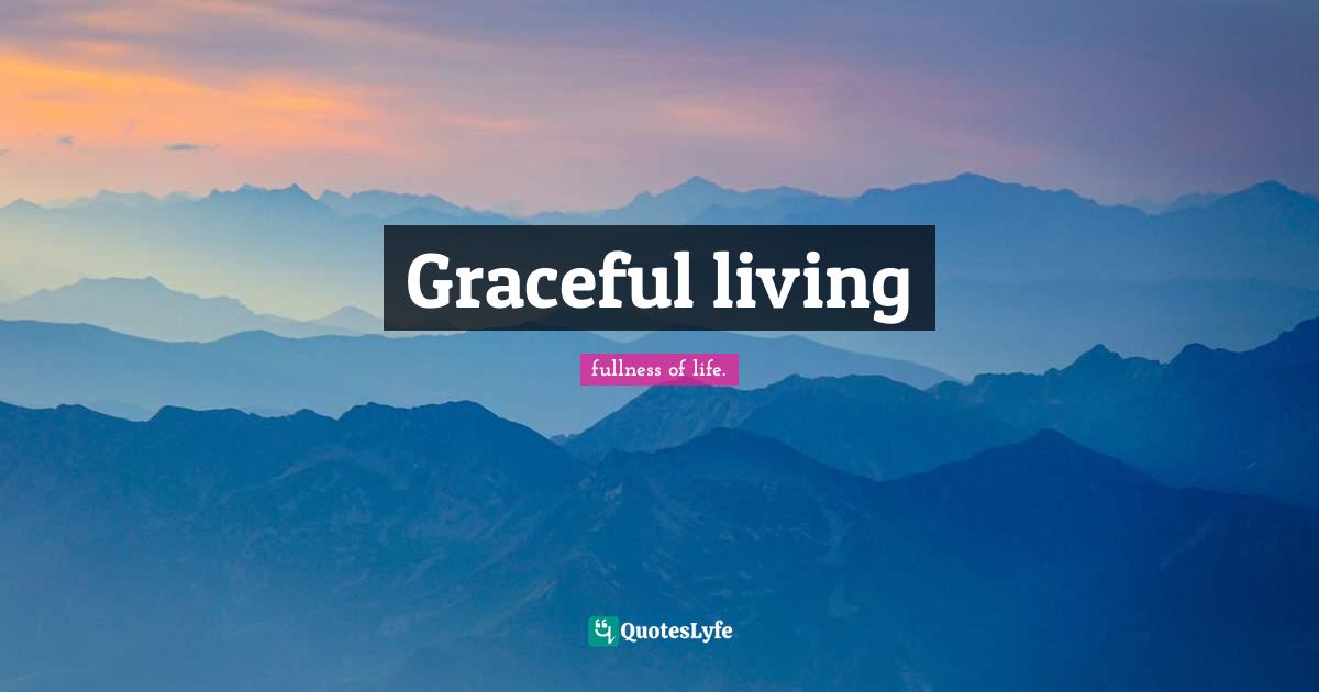 Graceful living