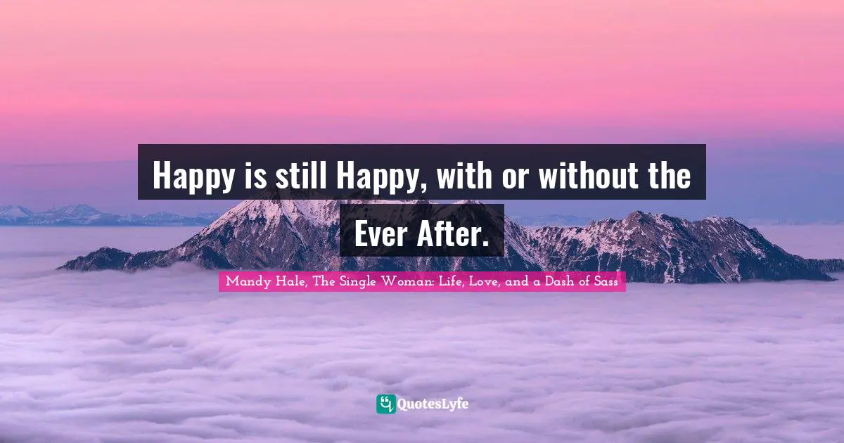 Happy is still Happy, with or without the Ever After.