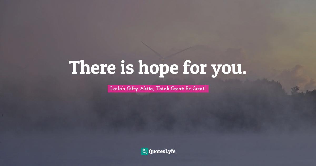 There is hope for you.