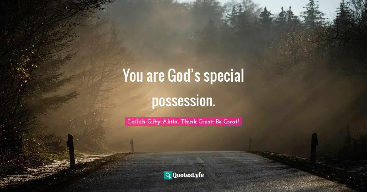 You are God’s special possession.