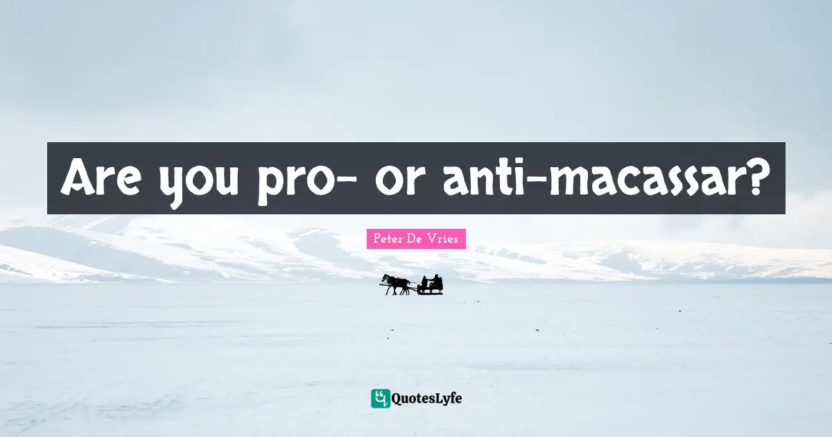 Are you pro- or anti-macassar?