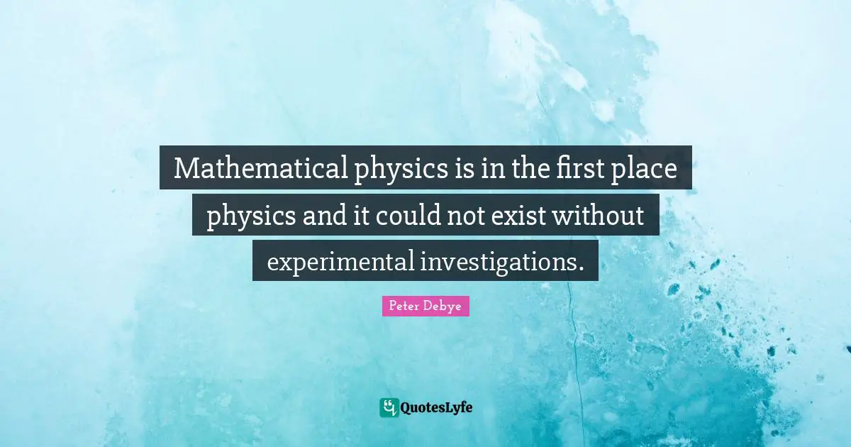 Mathematical physics is in the first place physics and it could not exist without experimental investigations.