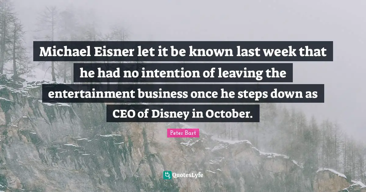 Michael Eisner let it be known last week that he had no intention of leaving the entertainment business once he steps down as CEO of Disney in October.