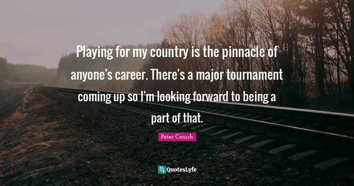 Playing for my country is the pinnacle of anyone's career. There's a major tournament coming up so I'm looking forward to being a part of that.