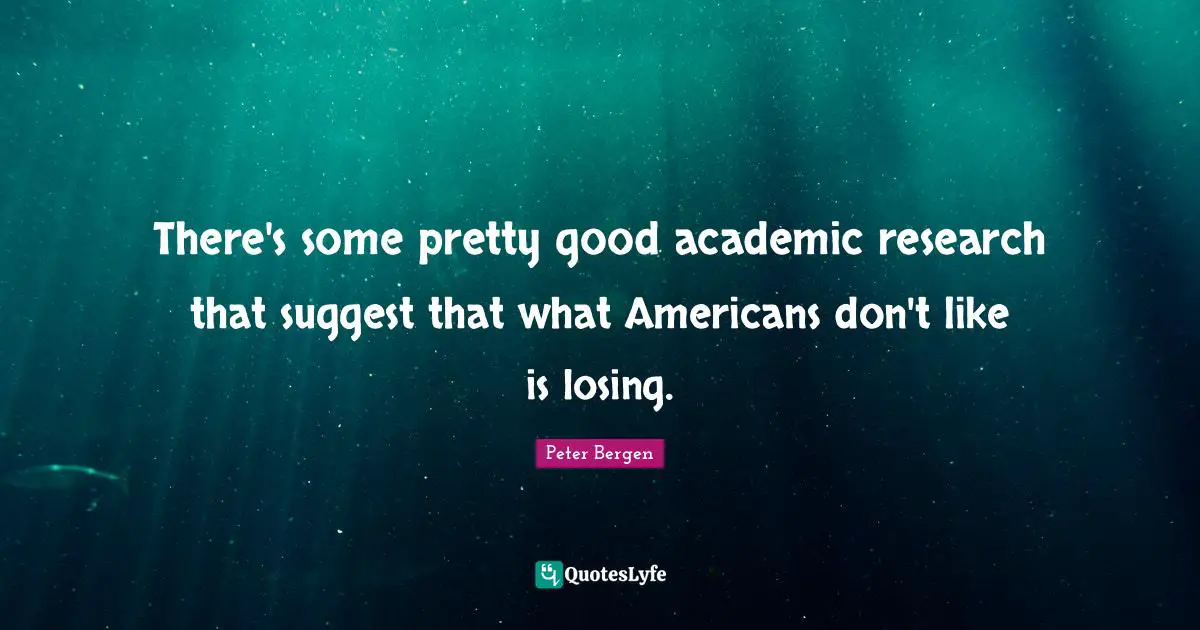 There's some pretty good academic research that suggest that what Americans don't like is losing.