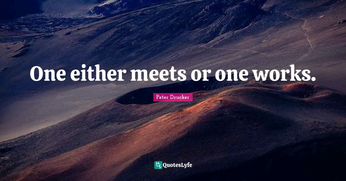 One either meets or one works.