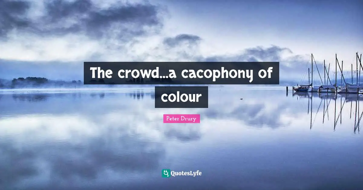 The crowd...a cacophony of colour