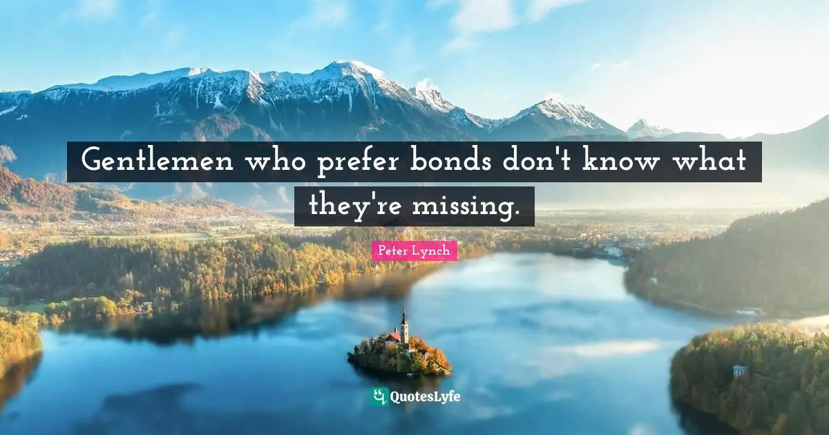 Gentlemen who prefer bonds don't know what they're missing.