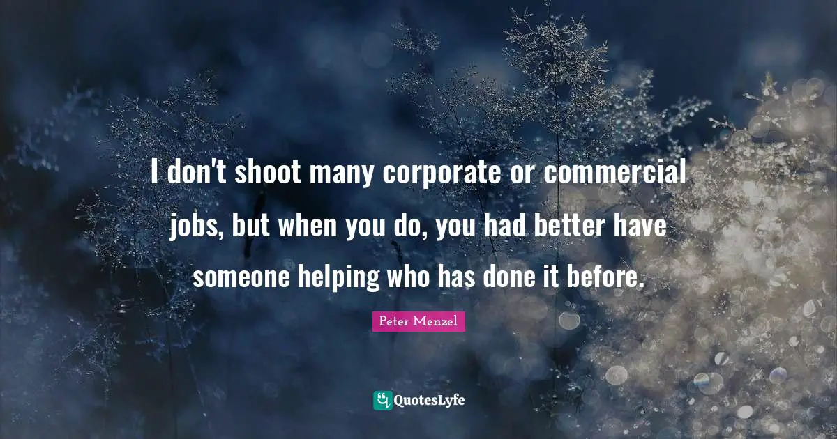 I don't shoot many corporate or commercial jobs, but when you do, you had better have someone helping who has done it before.