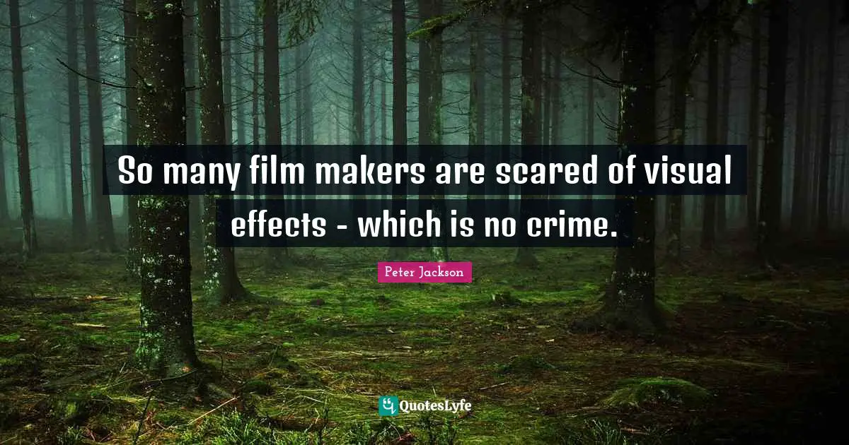 So many film makers are scared of visual effects - which is no crime.
