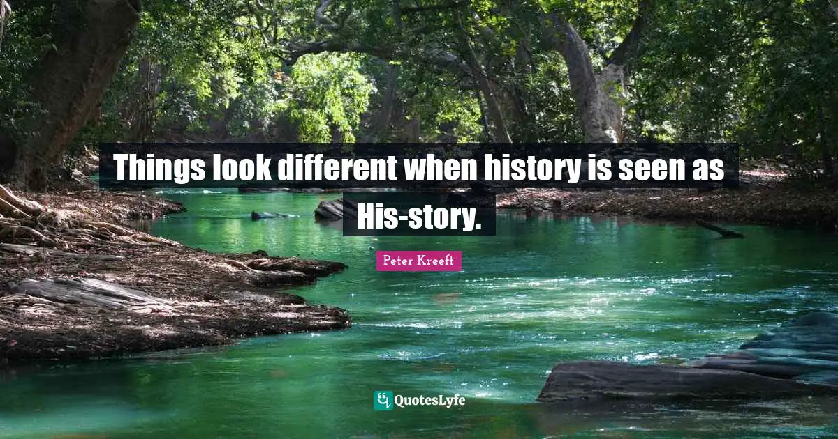 Things look different when history is seen as His-story.