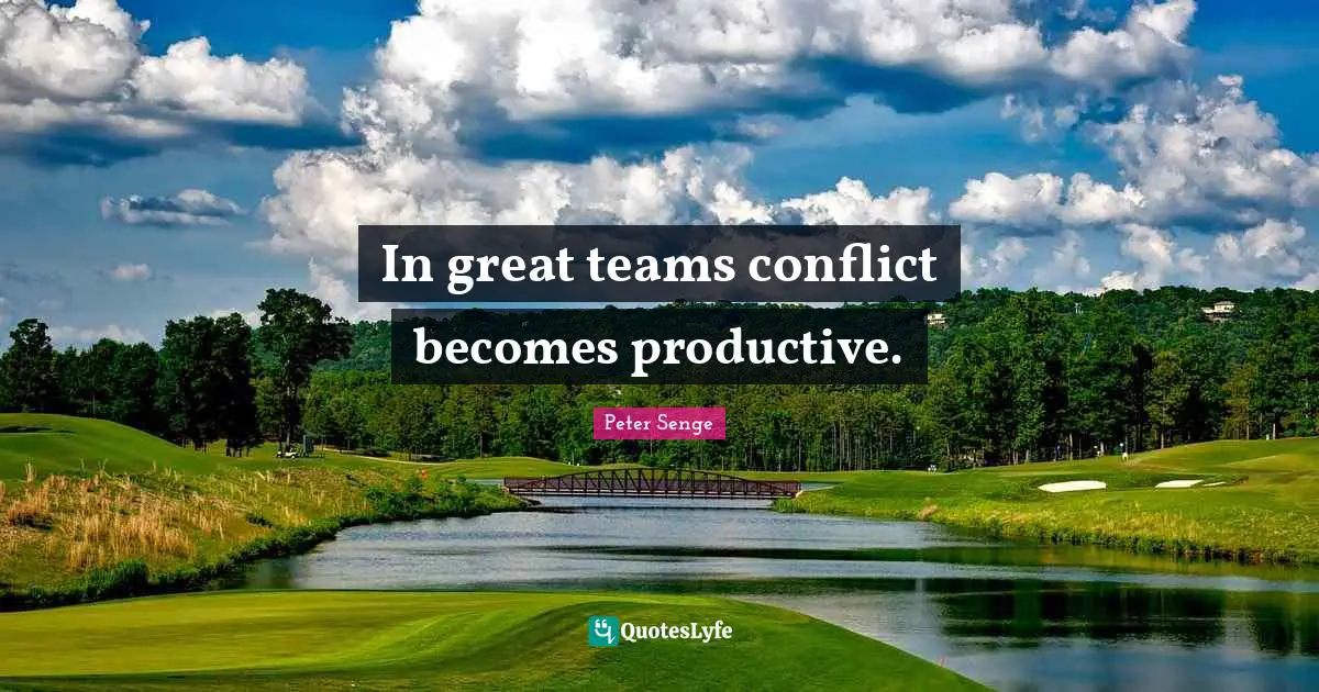 In great teams conflict becomes productive.