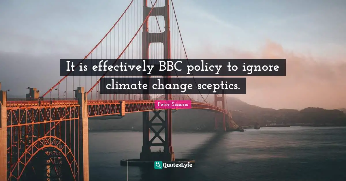 It is effectively BBC policy to ignore climate change sceptics.