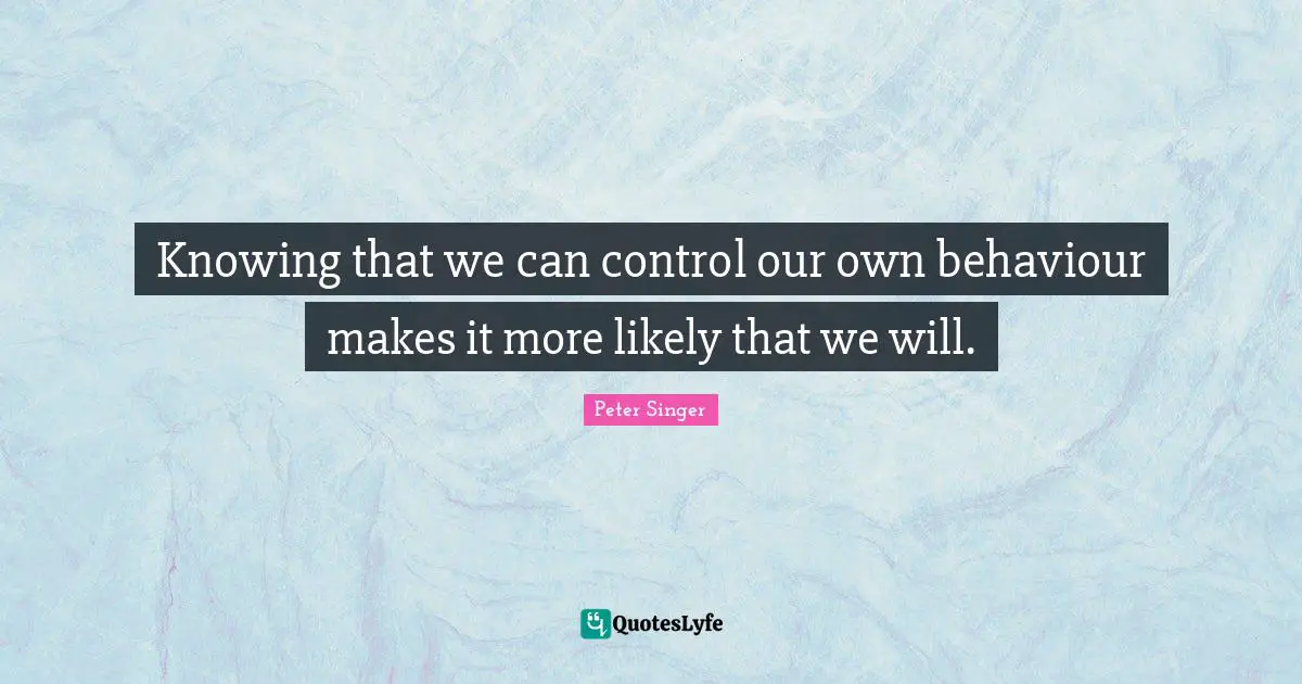 Knowing that we can control our own behaviour makes it more likely that we will.