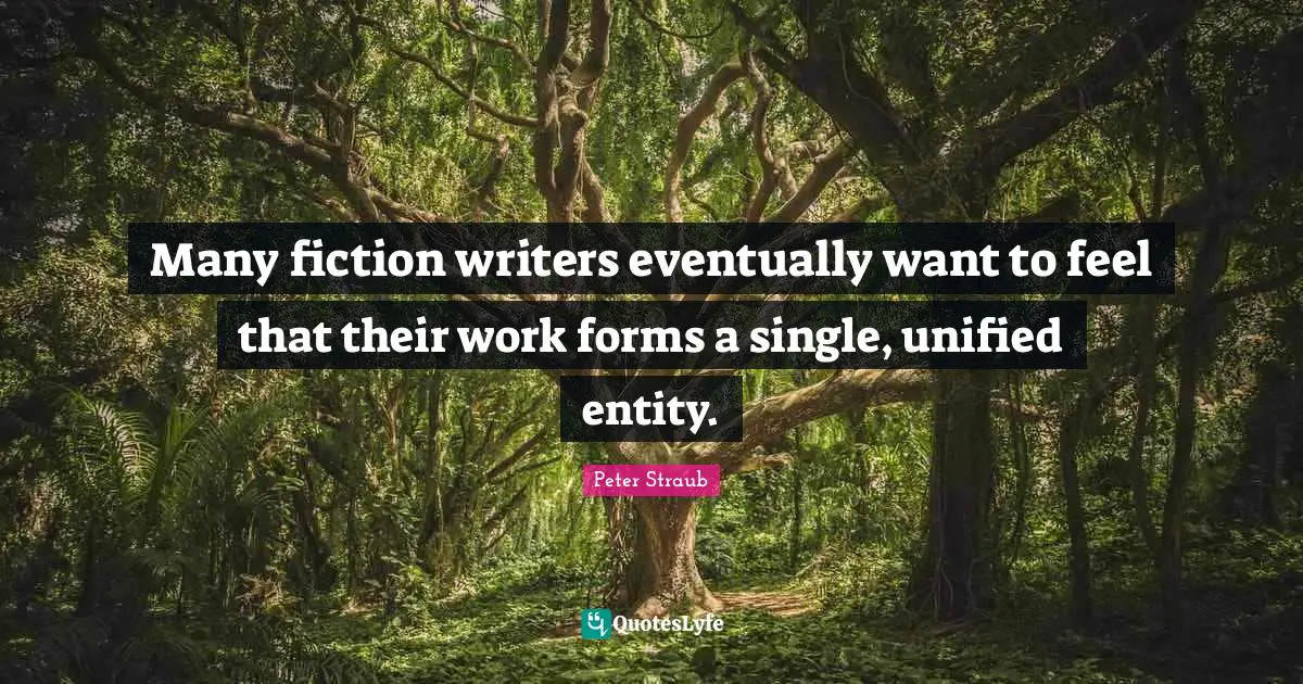 Many fiction writers eventually want to feel that their work forms a single, unified entity.