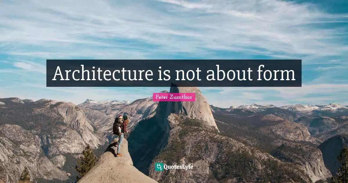 Architecture is not about form