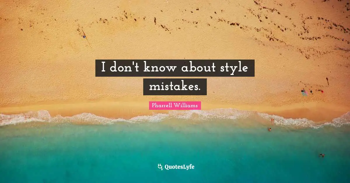 I don't know about style mistakes.