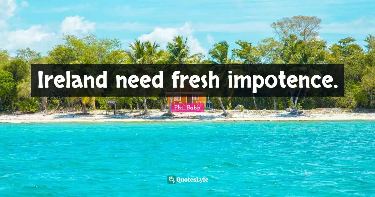 Ireland need fresh impotence.