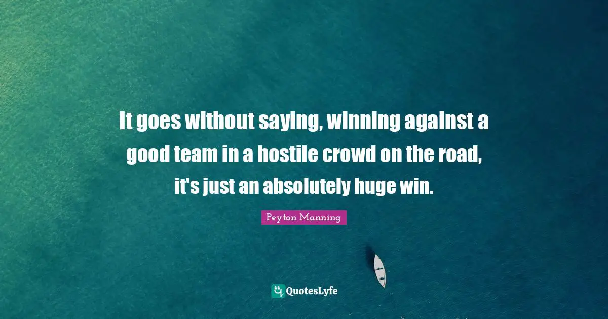 It goes without saying, winning against a good team in a hostile crowd on the road, it's just an absolutely huge win.