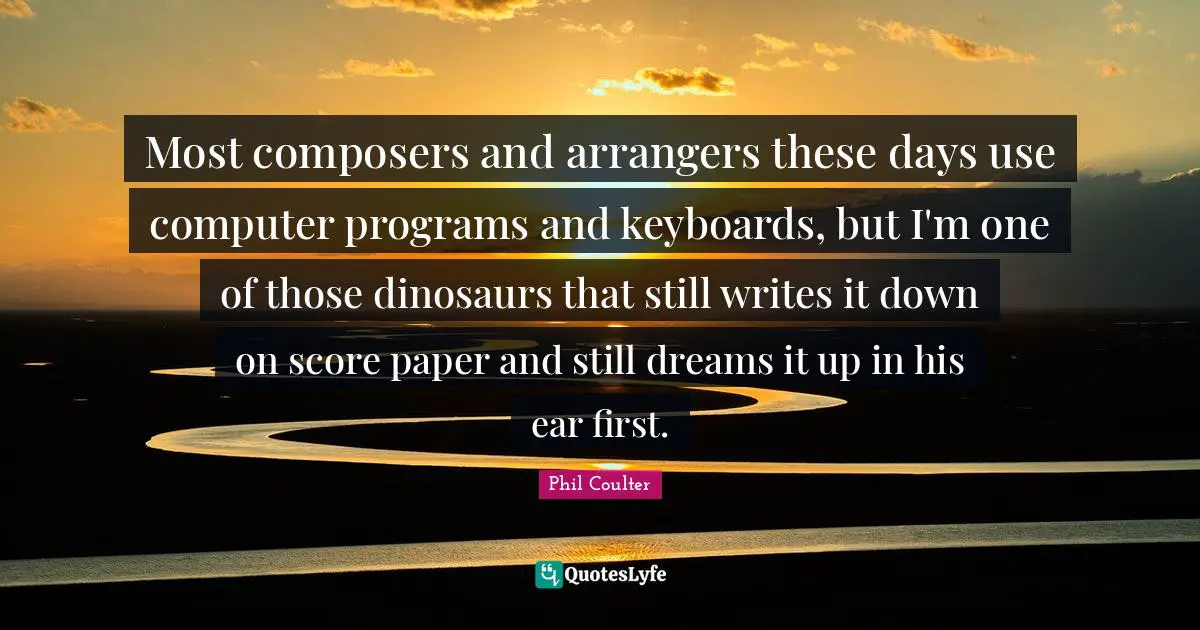 Most composers and arrangers these days use computer programs and keyboards, but I'm one of those dinosaurs that still writes it down on score paper and still dreams it up in his ear first.