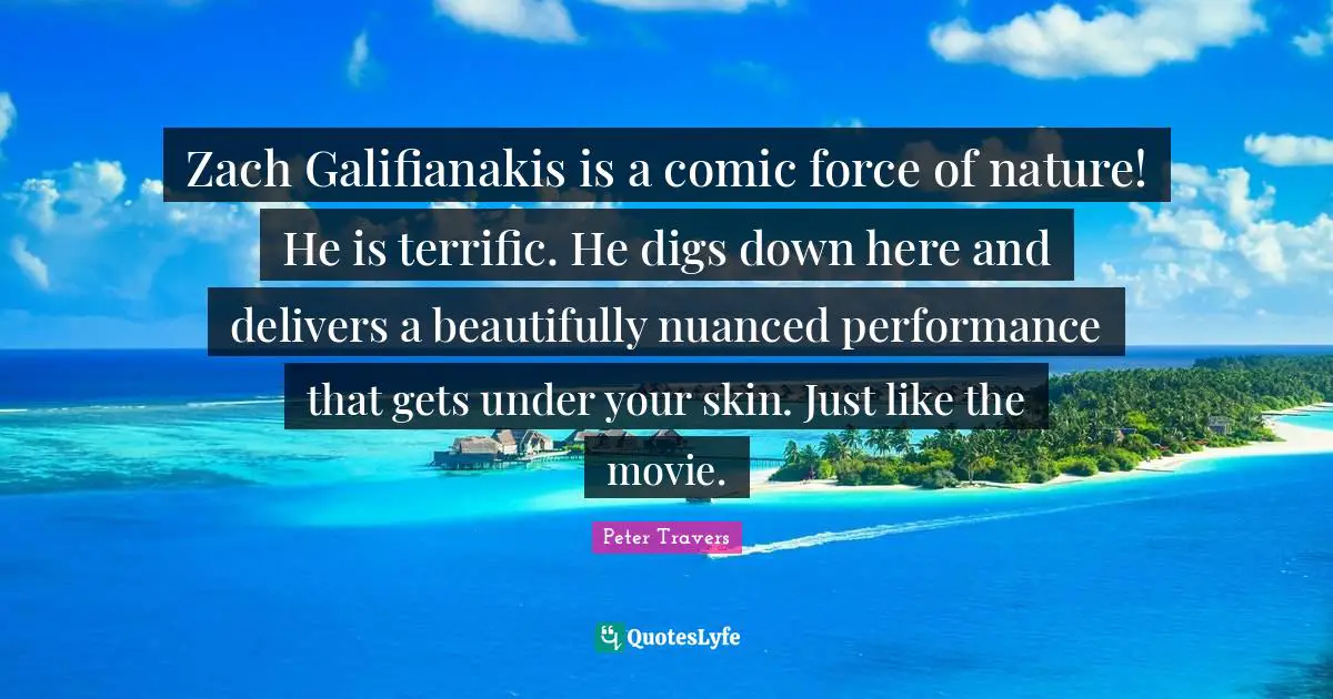 Zach Galifianakis is a comic force of nature! He is terrific. He digs down here and delivers a beautifully nuanced performance that gets under your skin. Just like the movie.