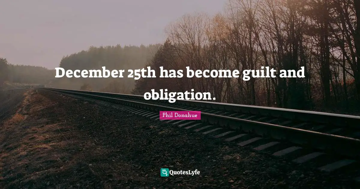 December 25th has become guilt and obligation.