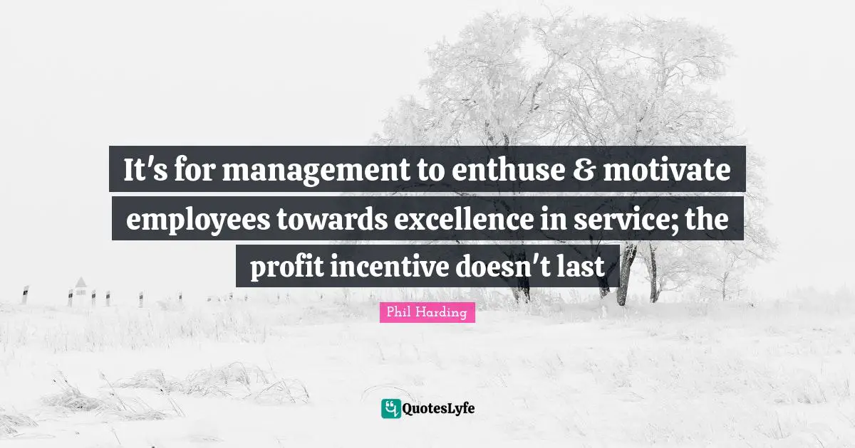 It's for management to enthuse & motivate employees towards excellence in service; the profit incentive doesn't last