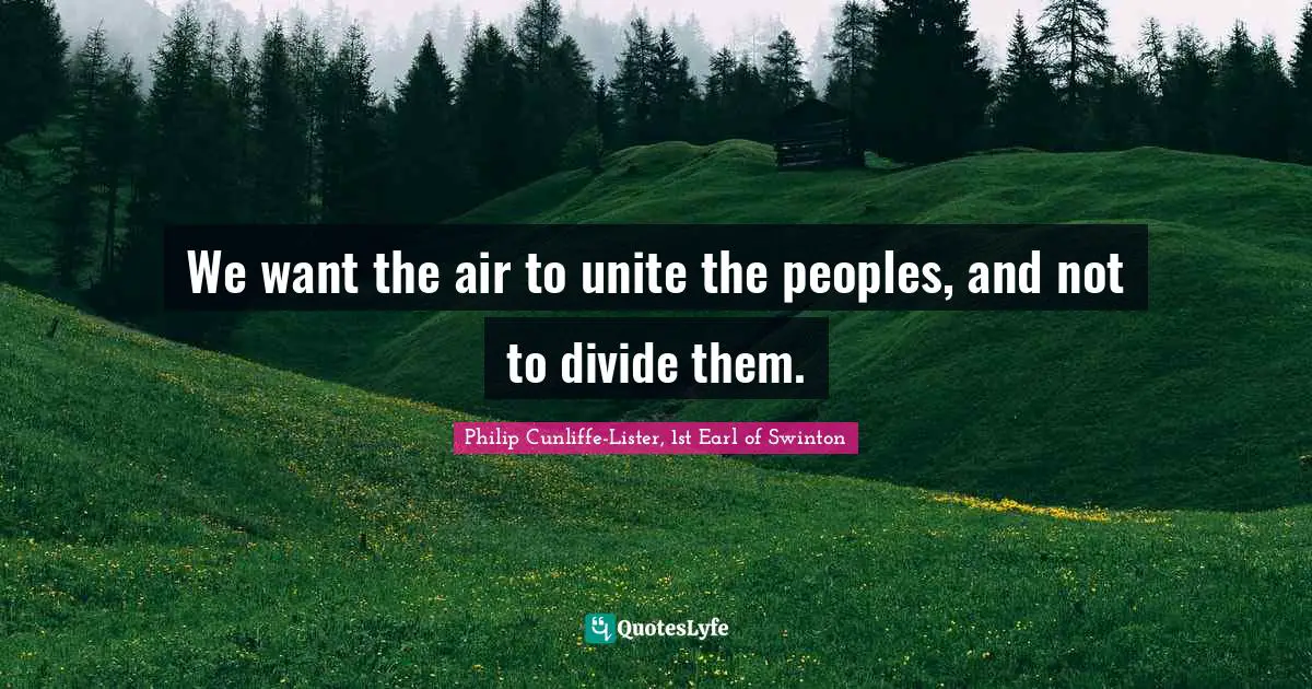 We want the air to unite the peoples, and not to divide them.