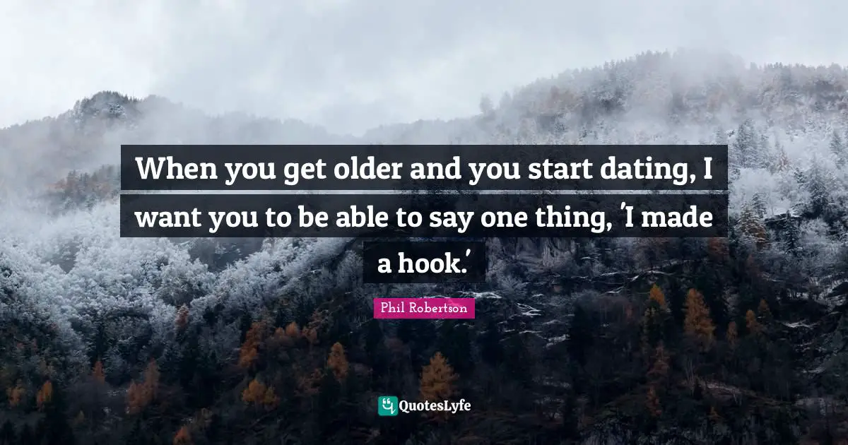 When you get older and you start dating, I want you to be able to say one thing, 'I made a hook.'