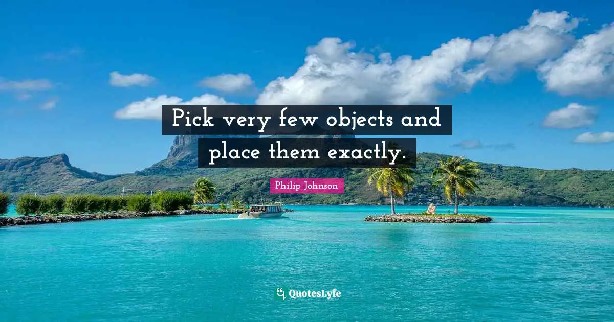 Pick very few objects and place them exactly.