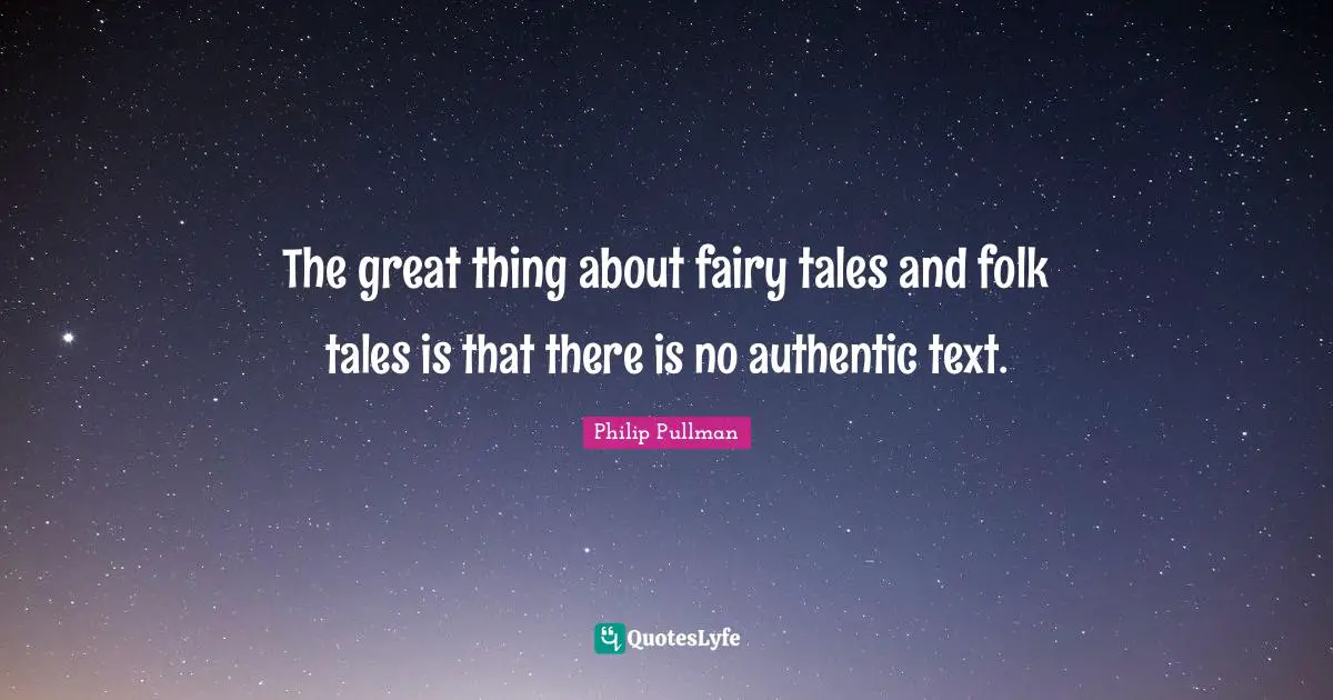 The great thing about fairy tales and folk tales is that there is no authentic text.