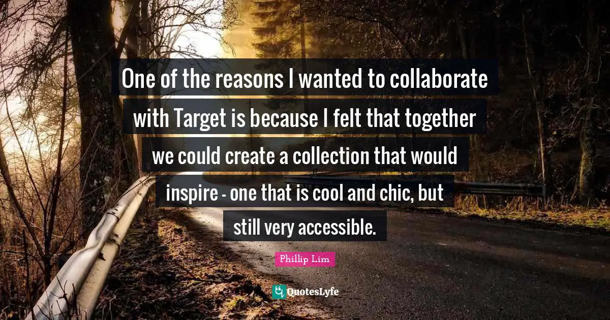 One of the reasons I wanted to collaborate with Target is because I felt that together we could create a collection that would inspire - one that is cool and chic, but still very accessible.