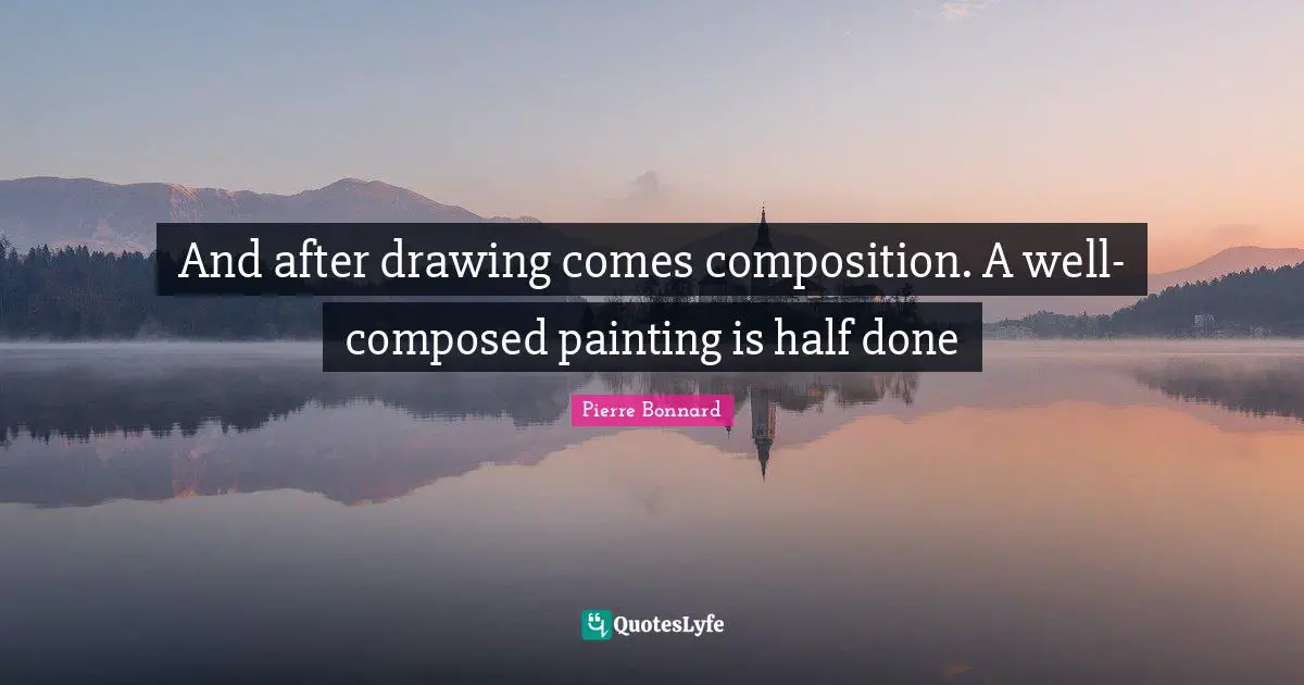 And after drawing comes composition. A well-composed painting is half done