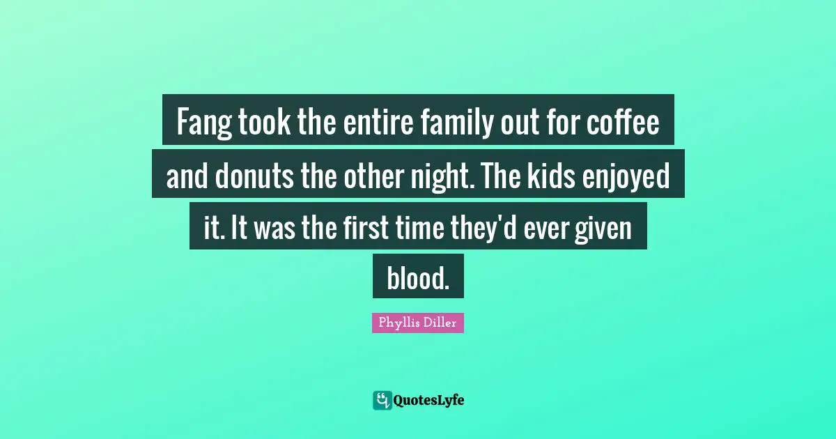 Fang took the entire family out for coffee and donuts the other night. The kids enjoyed it. It was the first time they'd ever given blood.