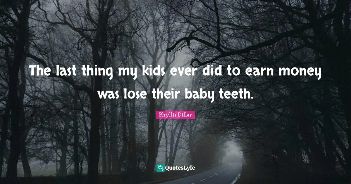 The last thing my kids ever did to earn money was lose their baby teeth.