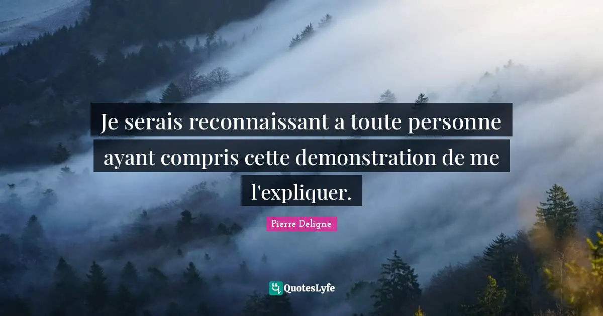 Je serais reconnaissant a toute personne ayant compris cette demonstration de me l'expliquer.