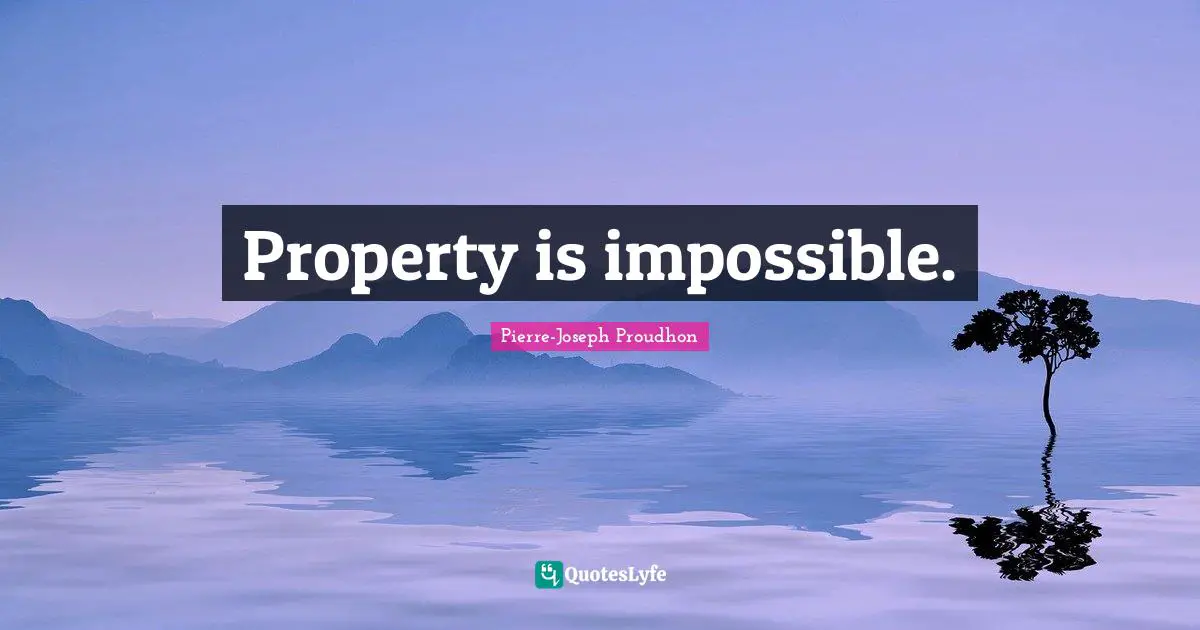 Property is impossible.