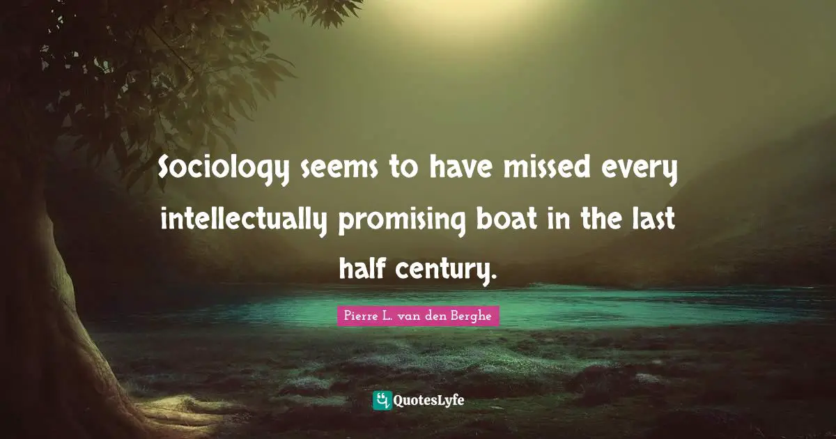 Sociology seems to have missed every intellectually promising boat in the last half century.