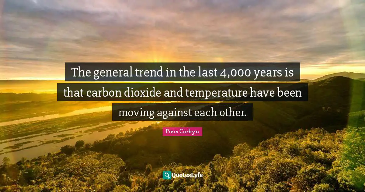 The general trend in the last 4,000 years is that carbon dioxide and temperature have been moving against each other.