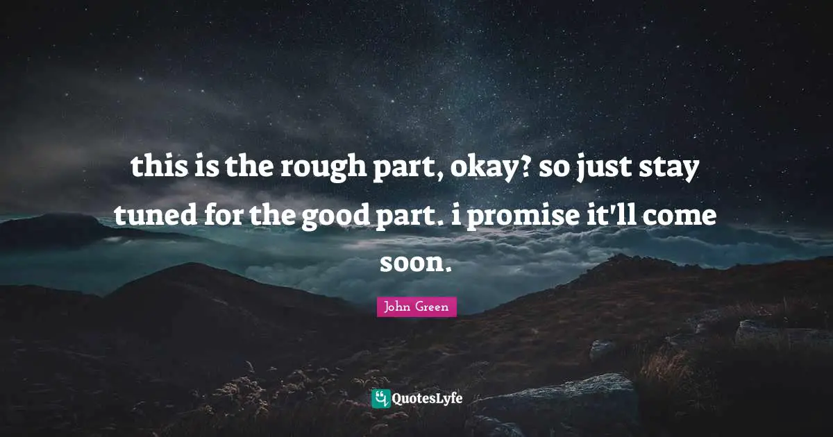 this is the rough part, okay? so just stay tuned for the good part. i promise it'll come soon.