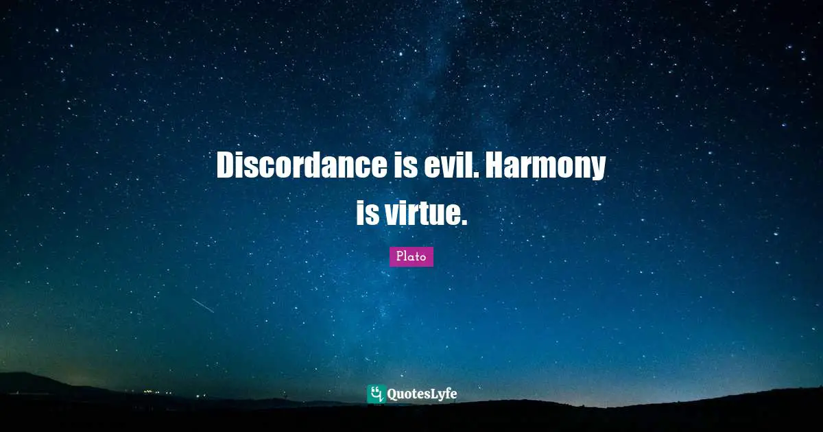 Discordance is evil. Harmony is virtue.