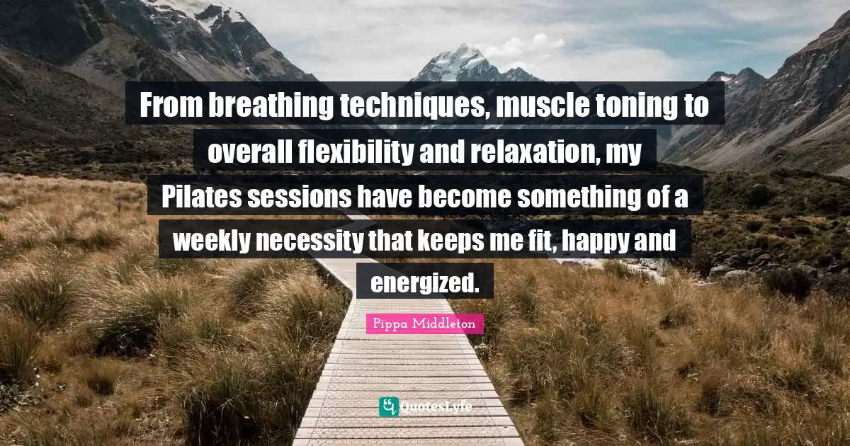 From breathing techniques, muscle toning to overall flexibility and relaxation, my Pilates sessions have become something of a weekly necessity that keeps me fit, happy and energized.