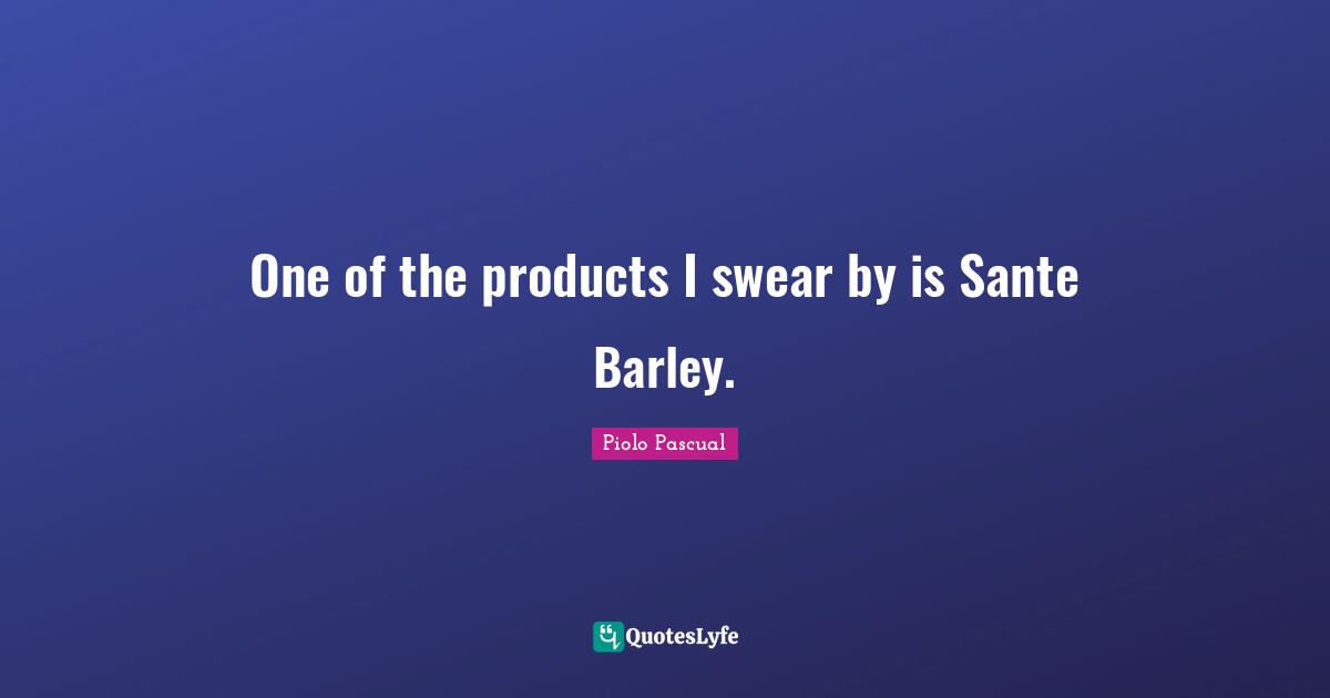 One of the products I swear by is Sante Barley.