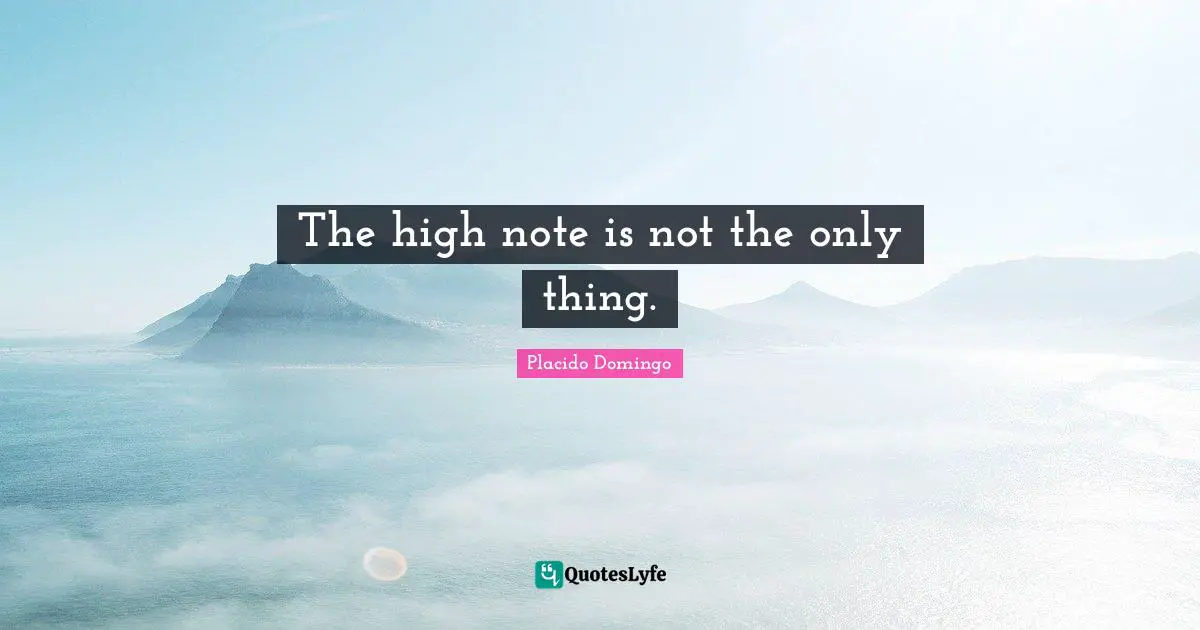 The high note is not the only thing.