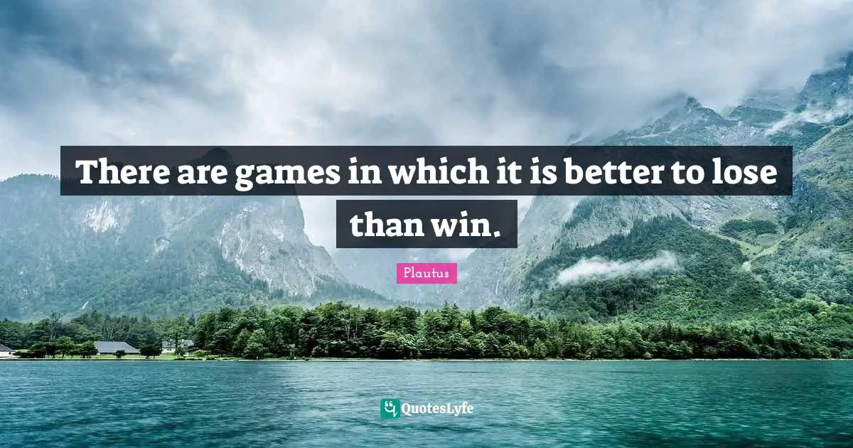 There are games in which it is better to lose than win.